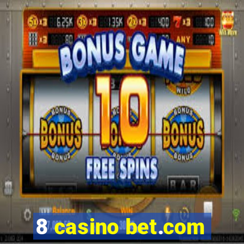 8 casino bet.com